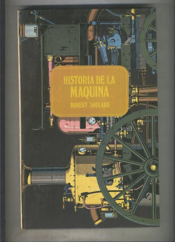 Historia ilustrada de las ciencias y de las invenciones numero 11: Historia de la maquina