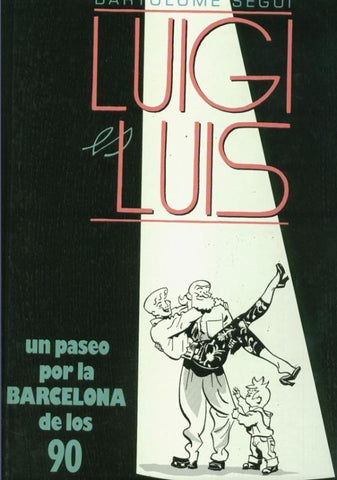 Luigi es luis: un paseo por la Barcelona de los 90 (numerado 1 en trasera)