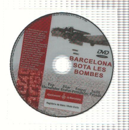 DVD-Reportage: BARCELONA SOTA LES BOMBES: Ciutat Foradada (Ajuntament de Barcelona)