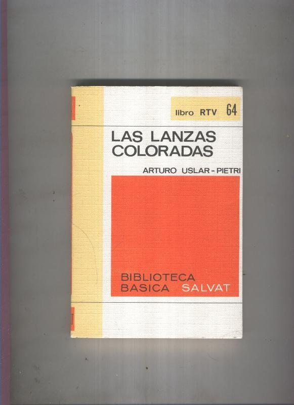 Biblioteca Basica Salvat libro RTV numero 064:Las lanzas coloradas (numerado 2 en interior cubierta)