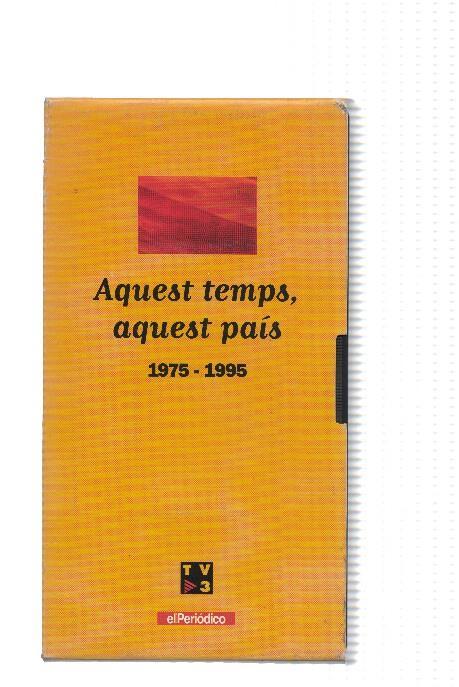 Cine VHS: AQUEST TEMPS AQUEST PAIS, 1975-1995 (El Periodico i TV3)