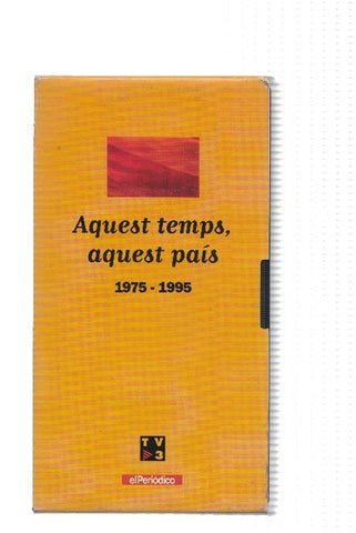 Cine VHS: AQUEST TEMPS AQUEST PAIS, 1975-1995 (El Periodico i TV3)
