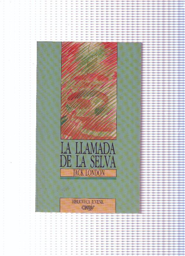 Biblioteca juvenil Orbis, 20: La llamada de la selva