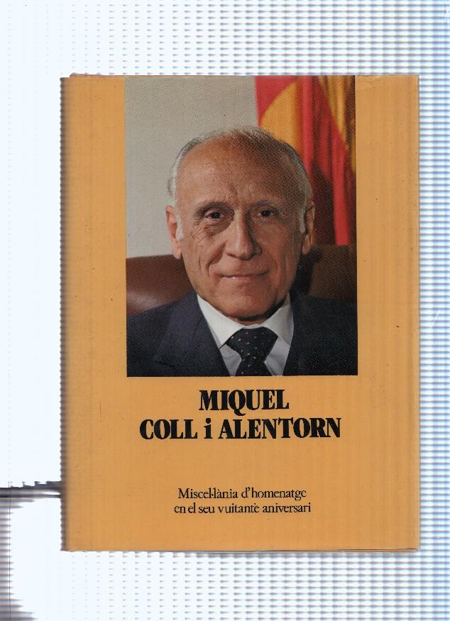 Miquel Coll i Alentorn: Miscel lania d homenatge en el seu vuitante aniversari