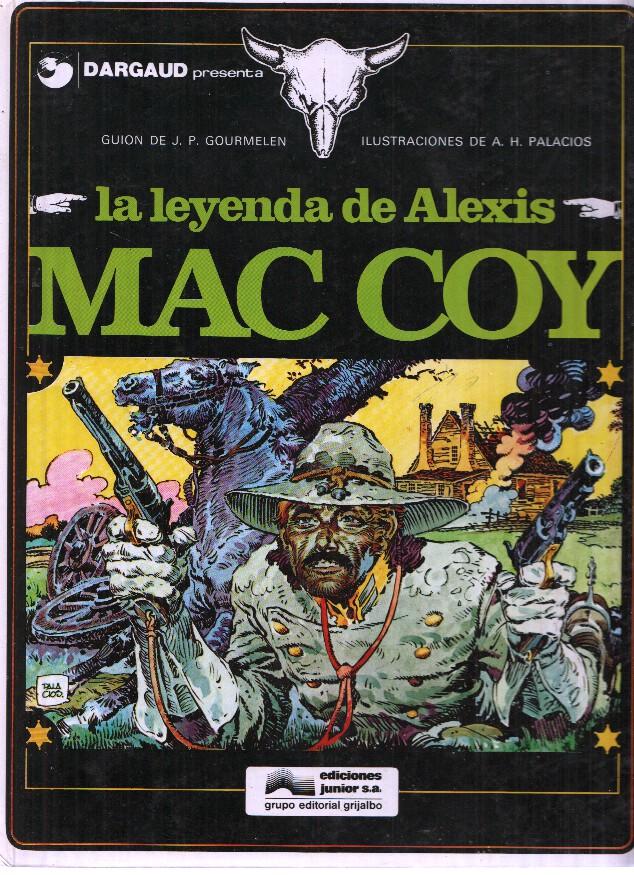 Dargaud Presenta, Numero 2: LA LEYENDA DE ALEXIS MAC COY - A.H. Palacios y J.P Gourmelen (Grijalbo Dargaud 1981)