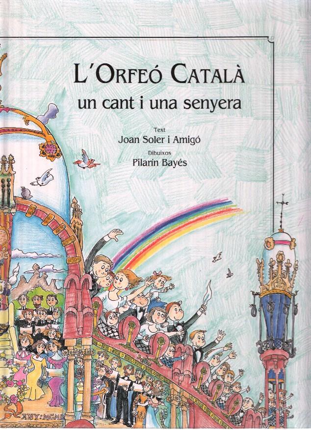 L'ORFEO CATALA: UN CANT I UNA SENYERA - Pilarin Bayes (Edibook 1991)