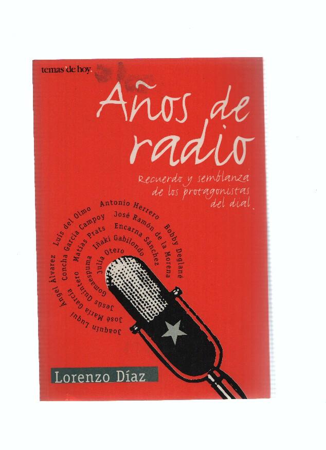 Años de Radio: recuerdo y semblanza de los protagonistas del dial