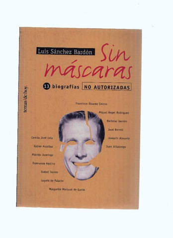Sin mascaras: 13 biografias no autorizadas