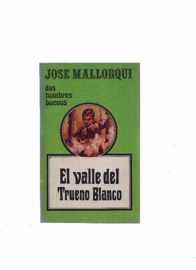 Dos hombres buenos numero 09: El valle del trueno blanco