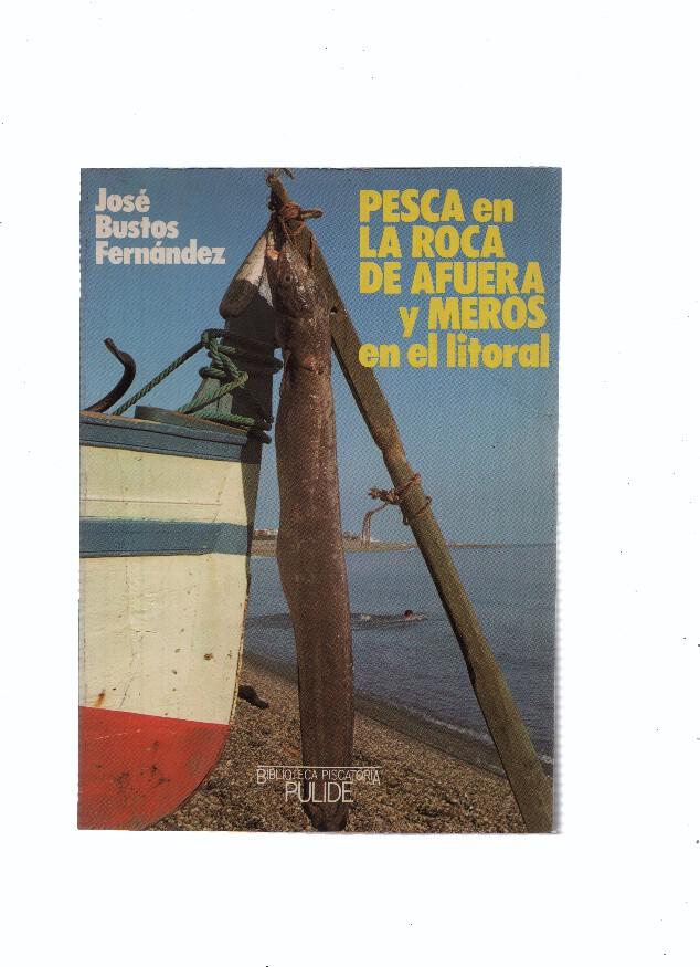 Pesca en la roca de afuera y Meros en el litoral