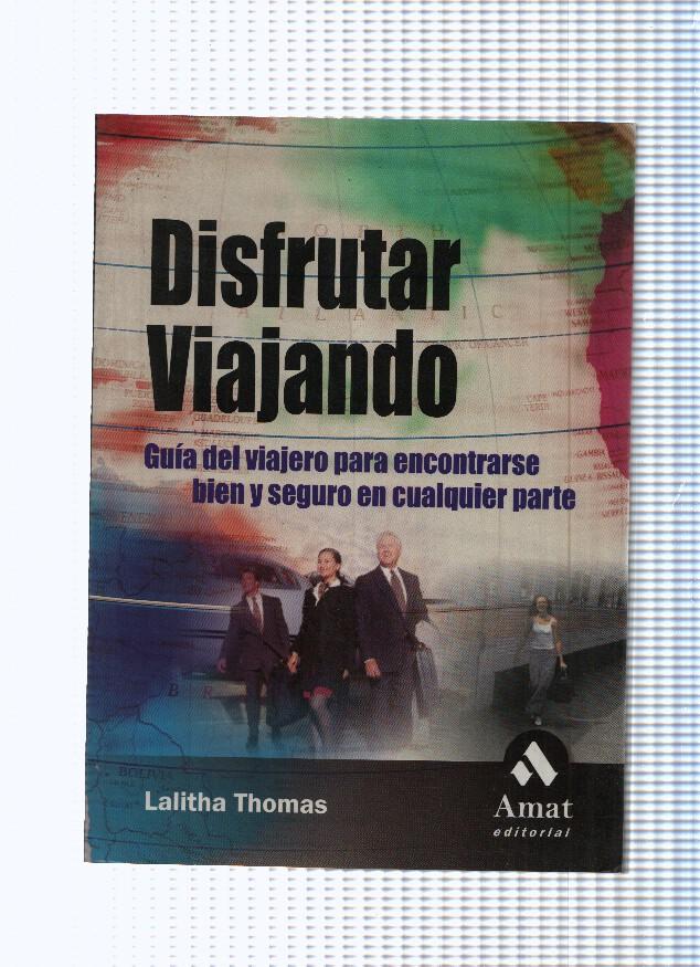 Disfrutar viajando: guia del viajero para encontrarse bien y seguro en cualquier parte