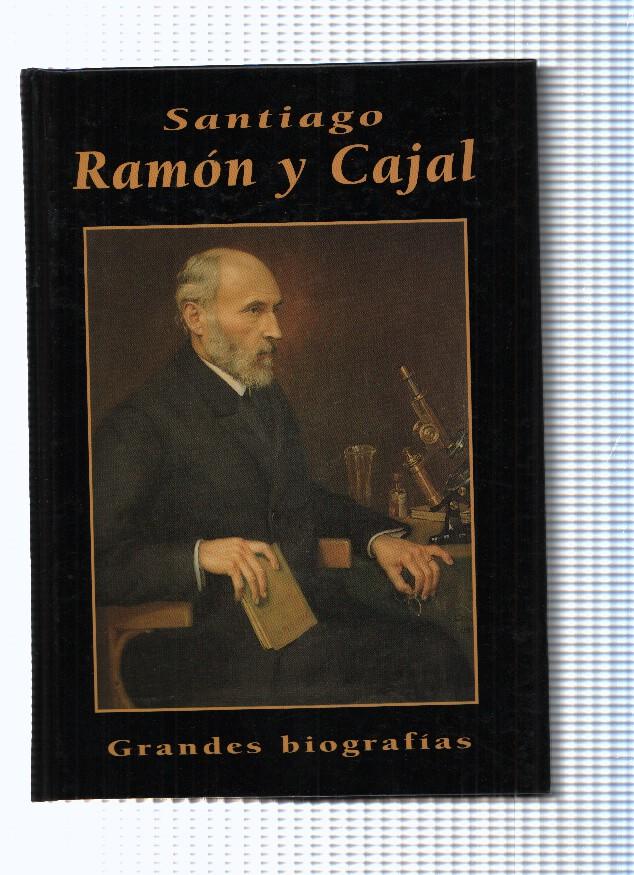 Grandes biografias: Santiago Ramon y Cajal
