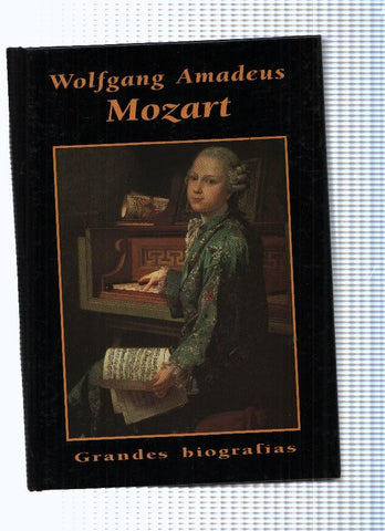 Grandes biografias: Wolfgang Amadeus Mozart