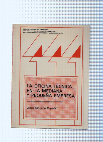 Coleccion Pequeña y mediana empresa: La Oficina Tecnica en la Mediana y Pequeña Empresa