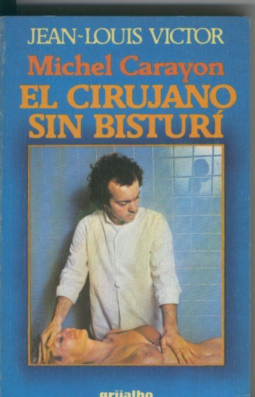 Michel Carayon, el cirujano sin bisturi y la curacion Psi