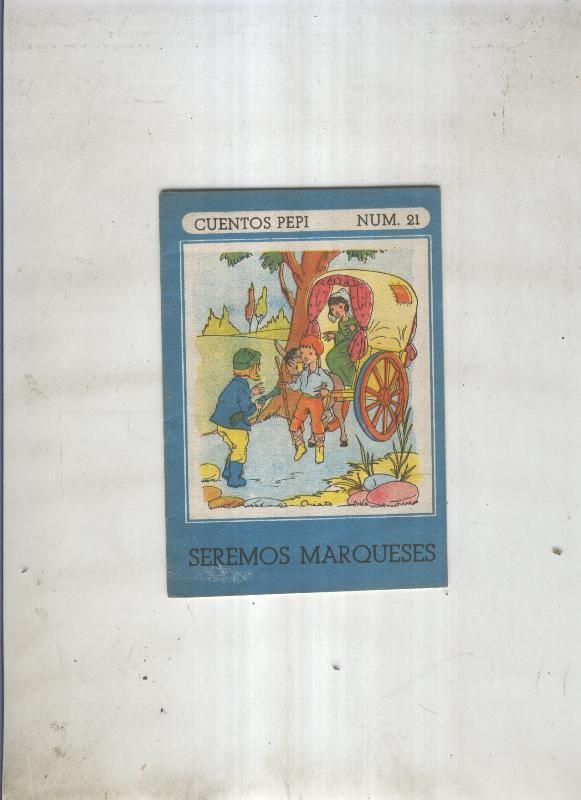 Cuentos Pepi numero 021: Seremos marques