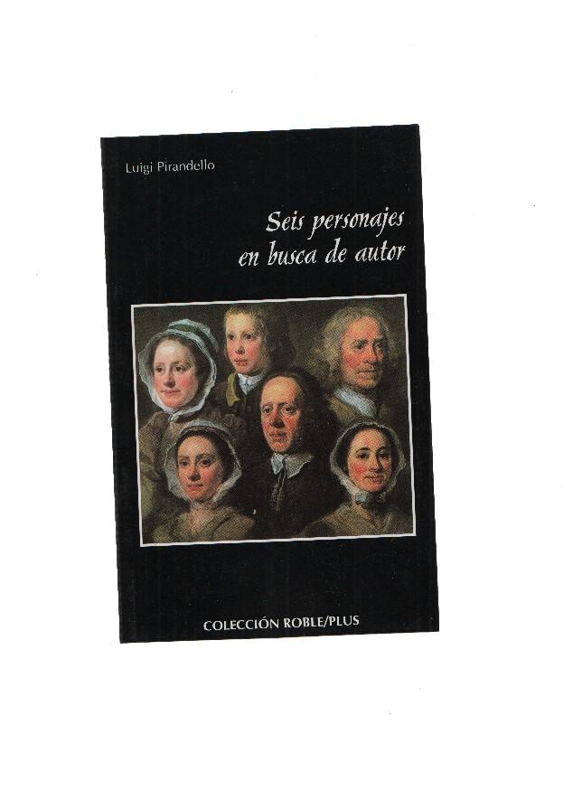 Coleccion Roble Plus: Seis personajes en busca de autor