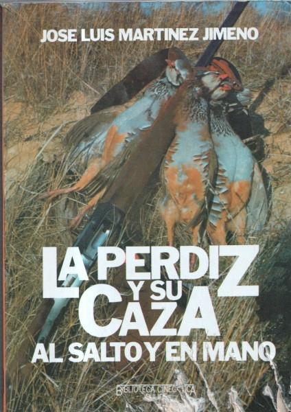 La perdiz y su caza. Al salto y en mano (estropada parte inferior cubierta segun imagen y con cello protector)