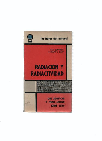 Los libros del Mirasol: Radiacion y radioactividad