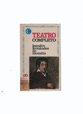 Libro Clasico numero 012: Teatro completo de Leandro Fernandez de Moratin