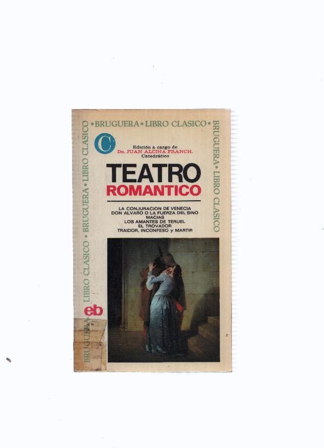 Libro Clasico numero 041: Teatro romantico: La conjuracion de Venecia, Don Alvaro o la fuerza del Sino, 