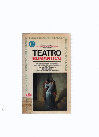 Libro Clasico numero 041: Teatro romantico: La conjuracion de Venecia, Don Alvaro o la fuerza del Sino, 