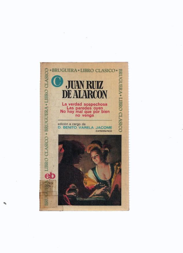 Libro Clasico numero 064: Juan Ruiz de Alarcon: La verdad sospechosa, Las paredes oyem