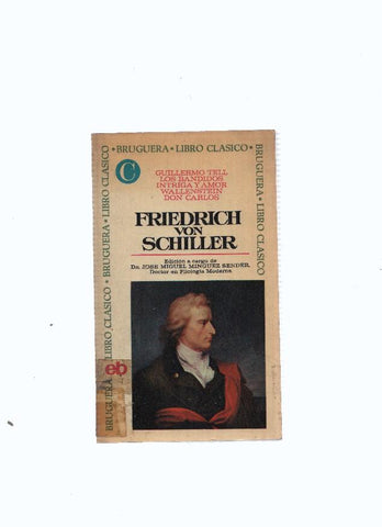 Libro Clasico numero 050: Friedrich von Schiller: Guillermo Tell, Los Bandidos, Intriga y amor, 