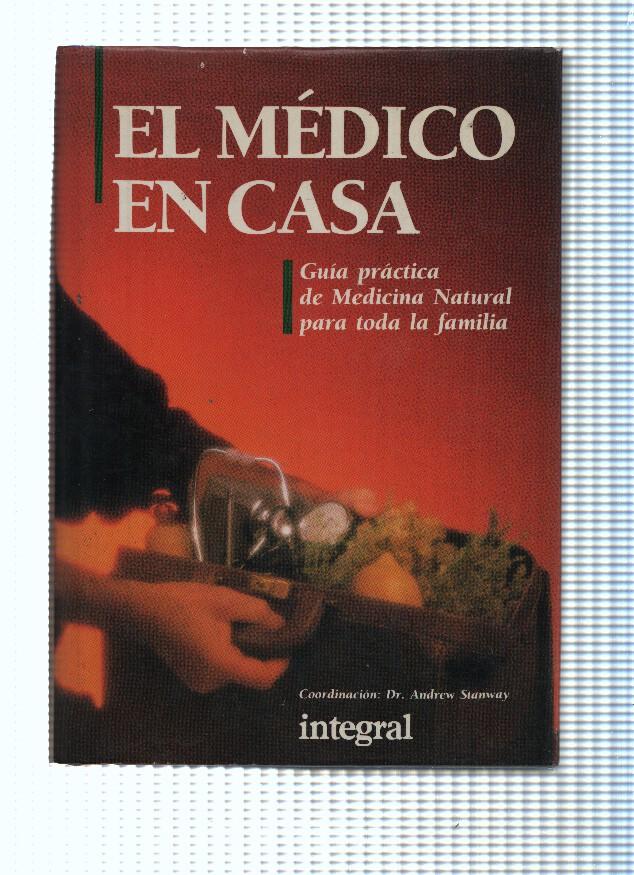 El medico en casa, guia practica de medicina natural para toda la familia