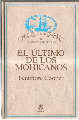 Biblioteca Mundial de Grandes Aventuras: El ultimo de los mohicanos