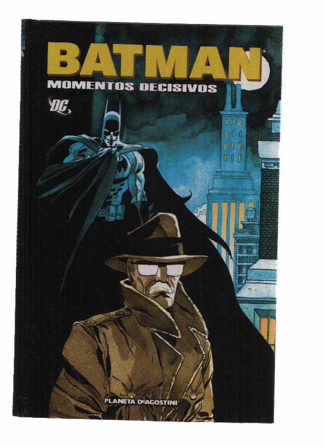 BATMAN: MOMENTOS DECISIVOS (Planeta de Agostini 2008)