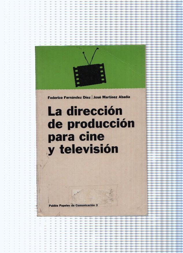 Papeles de Comunicacion, 3: La direccion de produccion para cine y television