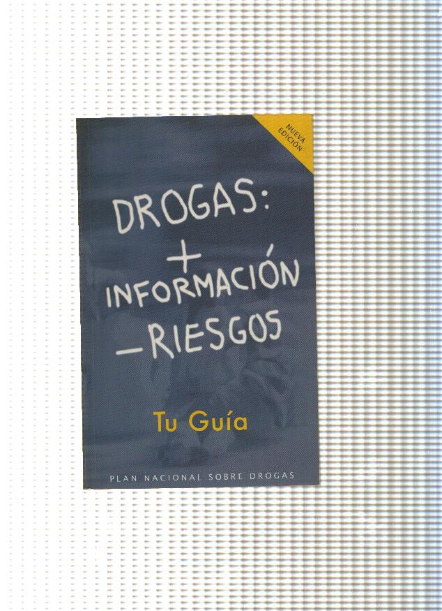 Drogas: Mas informacion menos riesgos. Tu guia