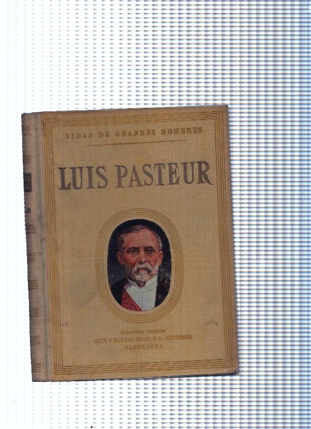 Vidas de grandes hombres: Luis Pasteur