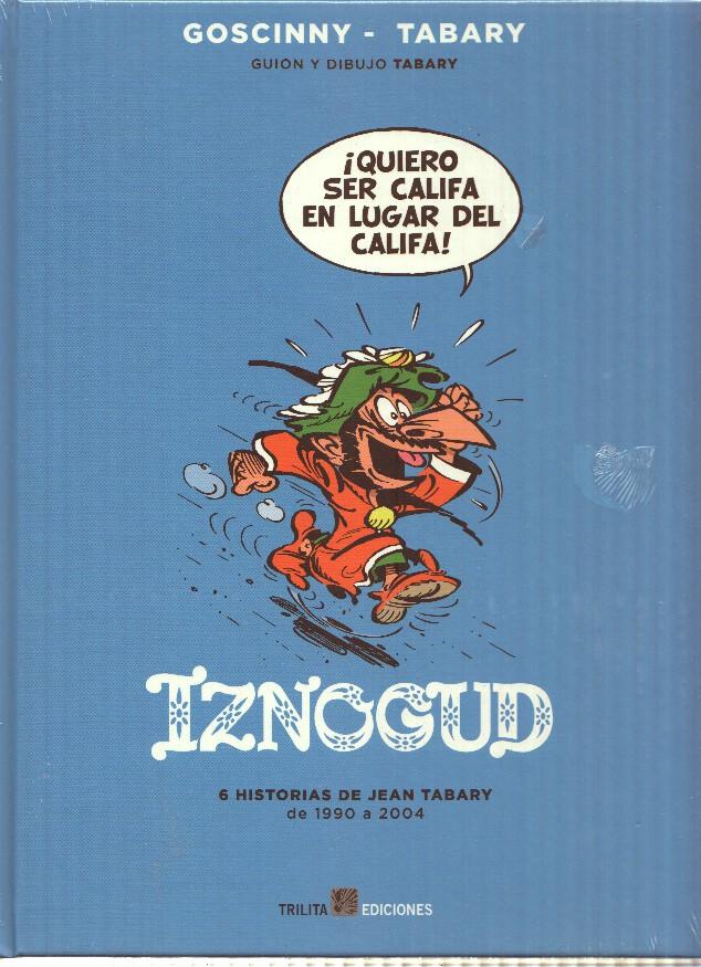 IZNOGUD INTEGRAL, tomo 5: 6 Historias de Jean Tabary, de 1990 a 2004 - Jean Tabary (Trilita 2017)