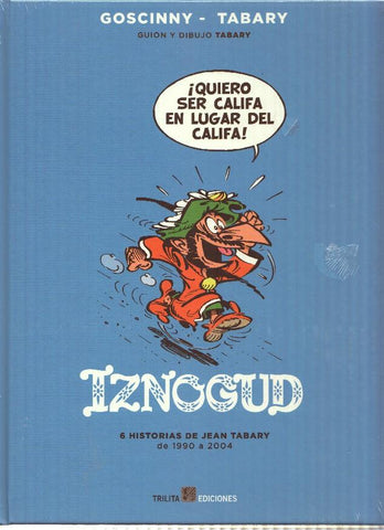 IZNOGUD INTEGRAL, tomo 5: 6 Historias de Jean Tabary, de 1990 a 2004 - Jean Tabary (Trilita 2017)