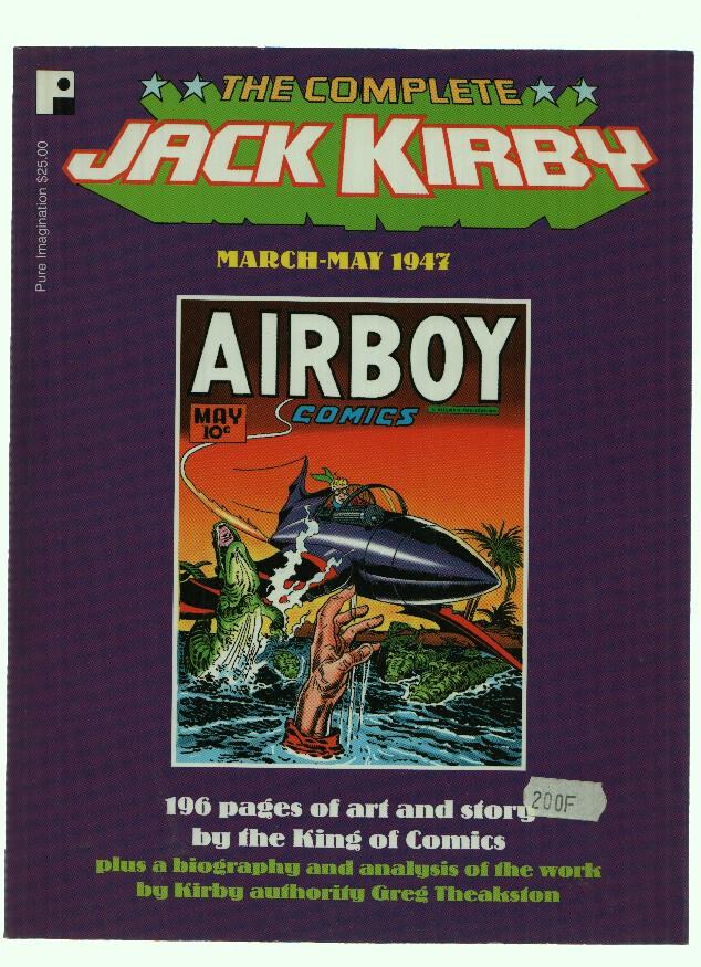 THE COMPLETE JACK KIRBY: MARCH- MAY 1947 (Pure Imagination 1997 TPB)