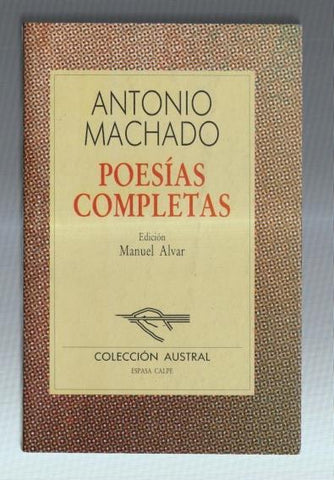 Coleccion Austral numero A 33: Poesias completas de Antonio Machado