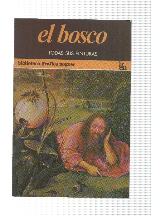 Biblioteca Grafica Noguer: El bosco, todas sus pinturas