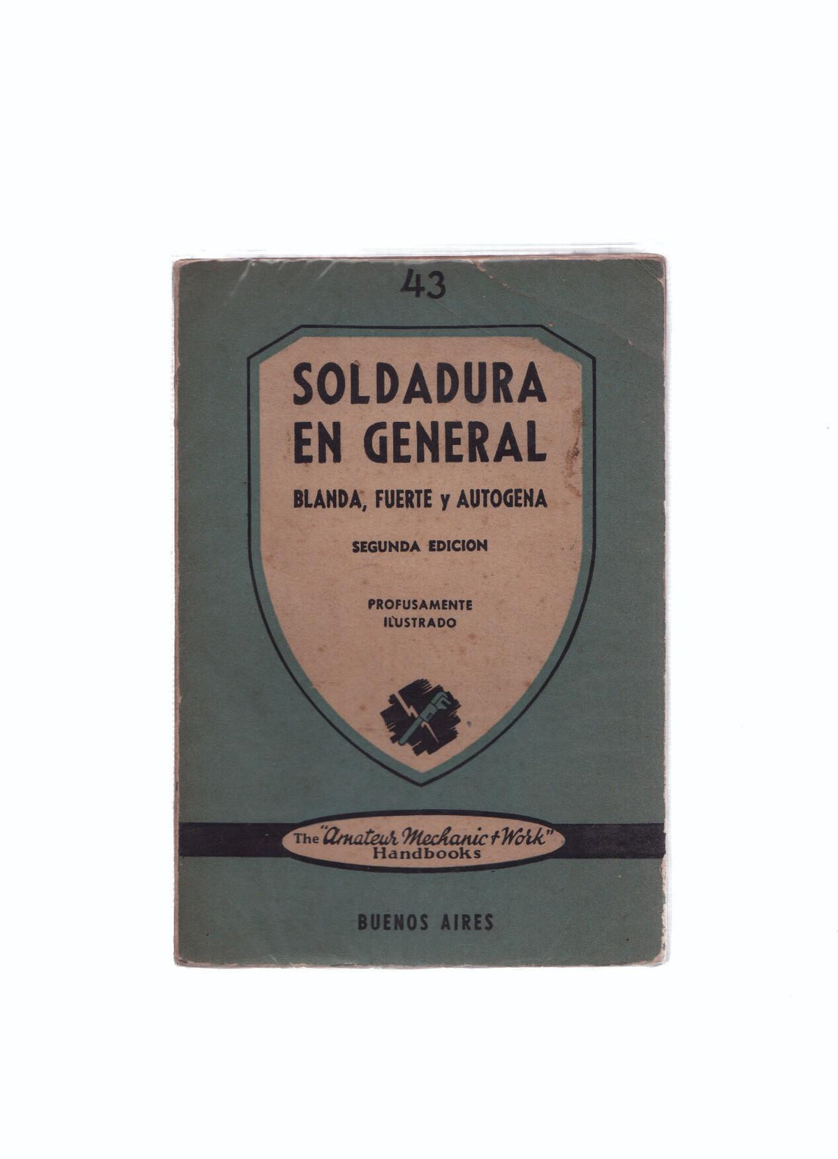 Coleccion Ciencias, artes y oficios numero 43: Soldadura en general
