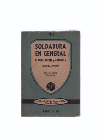 Coleccion Ciencias, artes y oficios numero 43: Soldadura en general