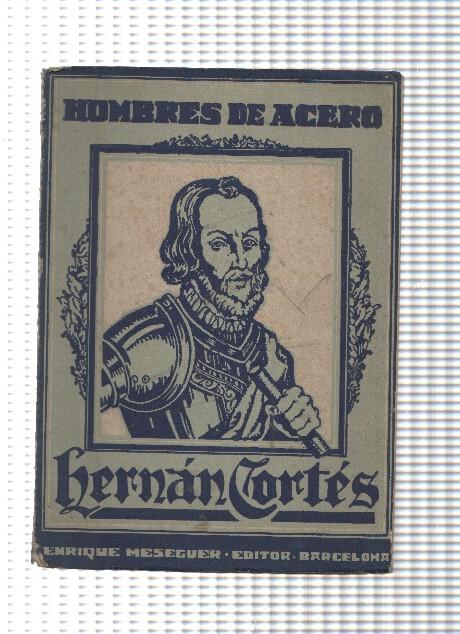 Hombres de Acero: Hernan Cortes