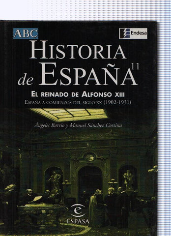 Hisioria de España numero 11: El Reinado de Alfonso XIII. España a comienzos del siglo XX ( 1902-1931 )