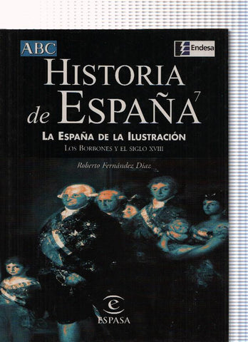 Historia de España numero 07 : La España de la Ilustracion. Los Borbones y el siglo XVIII