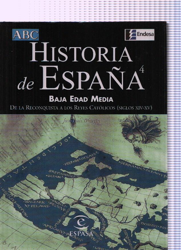Historia de España numero 04: Baja Edad Media. De la Reconquista a los Reyes Catolicos ( siglos XIV-XV )