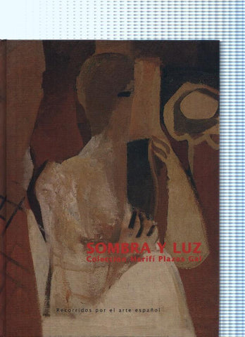 Sombra y luz Coleccion Marifi plazas Gal. Recorridos por el arte español