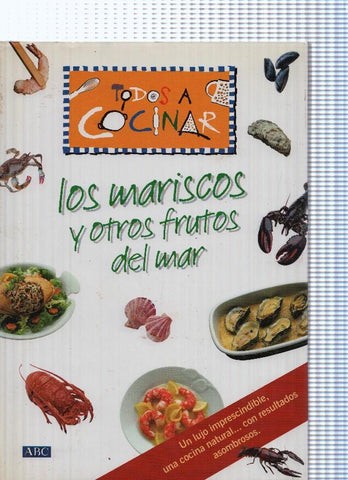Todos a cocinar: Los marisicos y otros frutos del mar