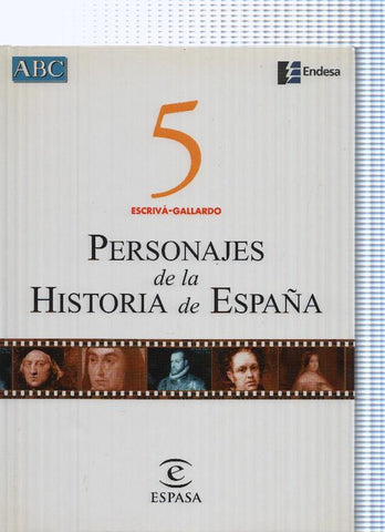 Personajes de la Historia de España 5 Escriva-Gallardo