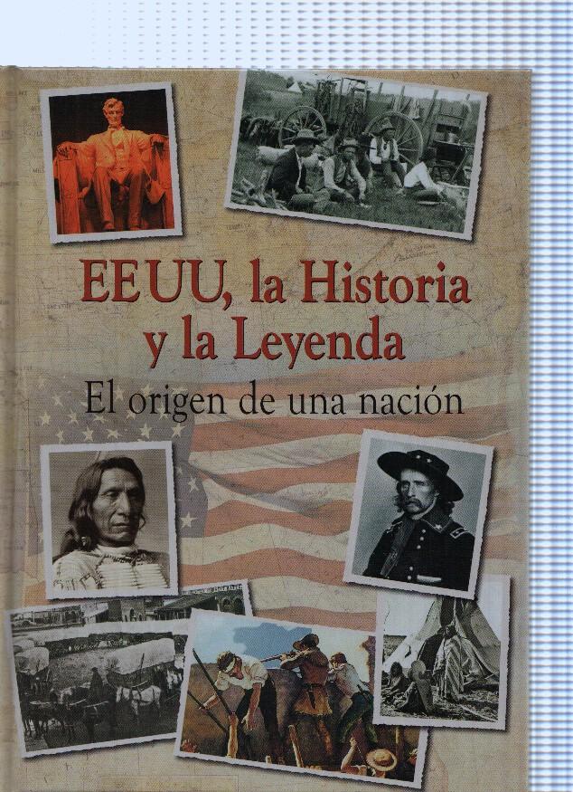 EEUU, la historia y la Leyenda. El origen de una nacion
