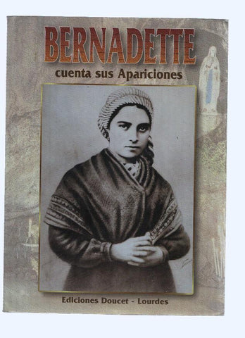 BERNADETTE CUENTA SUS APARICIONES - Antonio Bernardo (Doucet 1998)